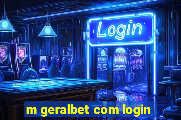 m geralbet com login